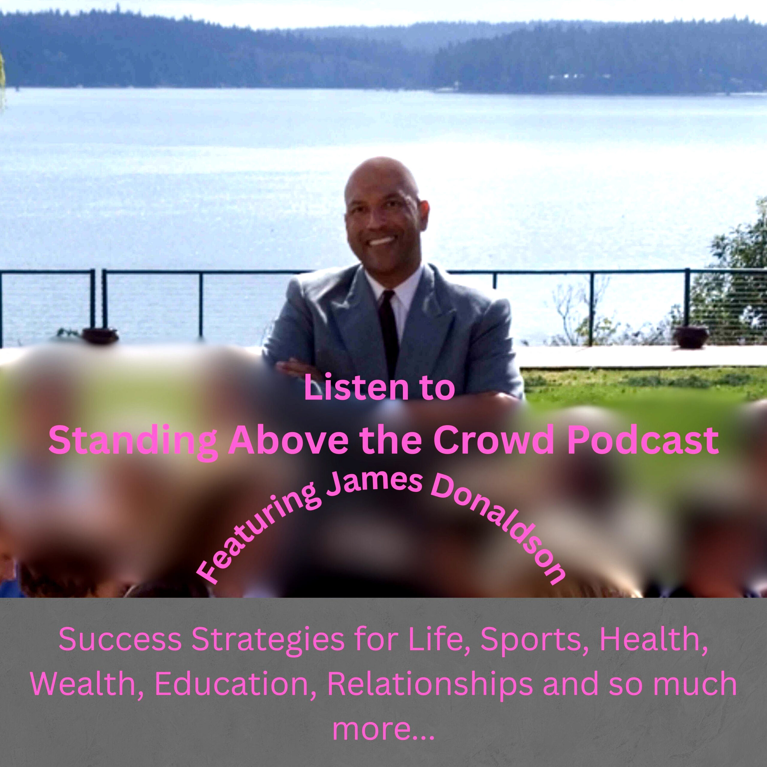 Standing Above the Crowd Podcasts with Former NBA All-Star James Donaldson